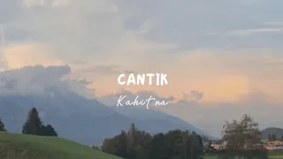 Cantik | Kahitna | Lirik Lagu