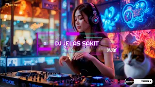 dj jelas sakit sauqy dj andies slow bass remix terbaru 2025 viral tiktok