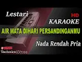 Download Lagu LESTARI - AIR MATA DIHARI PERSANDINGANMU ( NADA RENDAH PRIA ) || KARAOKE