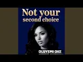 Not your Second Choice