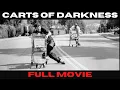 Carts of Darkness documentary Full Movie written and directed by Murray Siple