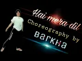 Download Lagu Hai mera dil dance by barkha|over you|Rishi Rich|Roach Killa|Kiranee|International dance day💗