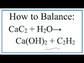 How to Balance CaC2 H2O Ca OH 2 C2H2 Calcium carbide Water