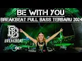 Download Lagu DJ BE WITH YOU TERBARU 2024 BREAKBEAT FULL BASS AUTO JOGET
