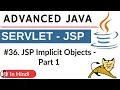 JSP Implicit Objects - Part 1 Advanced Java Servlet Jsp Hindi