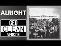 KENDRICK LAMAR ALRIGHT - Geo CLEAN Version
