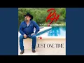 Just One Time