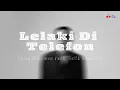 Download Lagu Afieq Shazwan - Lelaki Di Telefon feat. Malik Abdullah 🔥 | Lirik Video