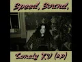 Speed of the Sound of Loneliness