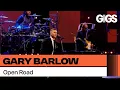 Lagu Gary Barlow - Open Road (Live)