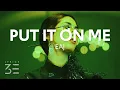 eaJ - put it on me (Lyrics)