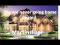 MadlinSliser - We are never going home agin [NCM]