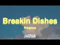 Download Lagu Rihanna - Breakin' Dishes (Lyrics)