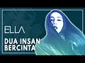 Download Lagu Ella - Dua Insan Bercinta (Official Lyric Video)