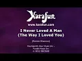 I Never Loved a Man (The Way I Loved You) - Aretha Franklin | Karaoke Version | KaraFun