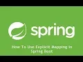 How To Use Explicit Mapping In Spring Boot
