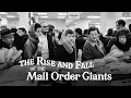 The Rise and Fall of the Mail Order Giants A Chicago Stories Documentary
