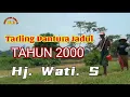 Download Lagu Tarling Pantura Jadul Mantul ‼️ TAHUN 2000 ‼️ Hj. Wati S