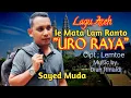 Download Lagu Lagu Aceh 2022 || Uro Raya Lam Ranto || Sayed Muda#Laguacehuroraya