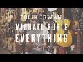 Lagu Everything Michael Buble ( Felix Irwan Cover )