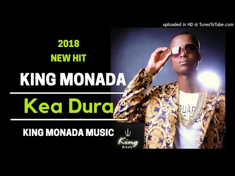 Download MP3 King Monada Kea Dura | New Hit 2018|