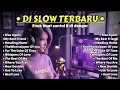 Download Lagu DJ SLOW REMIX ‼️ FULL ALBUM COCOK BUAT SANTAI ‼️
