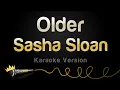 Download Lagu Sasha Sloan - Older (Karaoke Version)