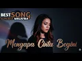 Download Lagu MENGAPA CINTA BEGINI - LAGU SLOW ROCK MALAYSIA GALAU PALING MENYENTUH