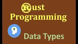 Rust Programming - Data Types in Rust Scalar types int float bool char