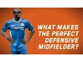 What Makes The Perfect Defensive Midfielder