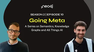Going Meta S02E10 – a Series on Semantics, Knowledge Graphs and All Things AI