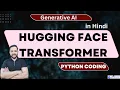 Huggingface Transformer Implementation in Python LLM Generative AI
