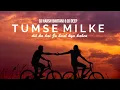 Download Lagu Tumse Milke ( Remix) - DJ Harsh Bhutani x DJ Deep | Shah Rukh Khan \u0026 Susmita Sen | Sonu Nigam