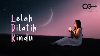 chintya gabriella lelah dilatih rindu official music video lyric 