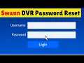 Forgot Swann DVR Password 3 Quick Reset Methods That Work