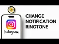 Download Lagu How to Change Instagram Notification Ringtone