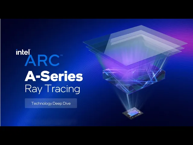Intel Arc Graphics | Intel Arc A-Series Graphics Ray Tracing Technology Deep Dive