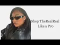 How to Shop The RealReal Like a Pro Luxury Resale Tips