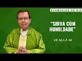 Download Lagu EVANGELHO DO DIA 31/08 (domingo): SIRVA COM HUMILDADE Lc 14,1.7-14