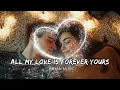 Download Lagu All My Love is Forever Yours - A Heartfelt Romantic Ballad (Official Lyric Video)