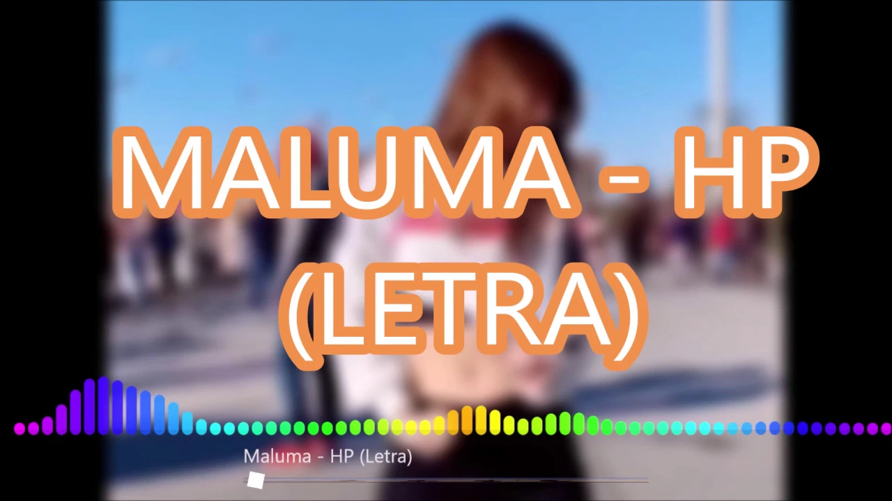 MALUMA HP LETRA (BEST VERSION)