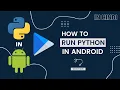 How to run python in android phone Python in Android In Hindi Cool Py