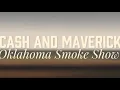 Oklahoma Smoke Show - Cash And Maverick