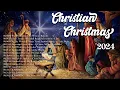 Lagu Top Christian Christmas Worship Songs 2024 🙏 Best Christmas Hymns 2024 Music - Christian Christmas✝️