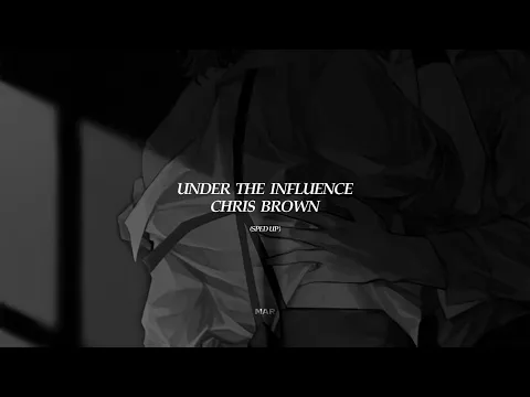 Download MP3 under the influence - Chris Brown (sped up)