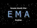 Download Lagu Karaoke Kustian - Ema (Versi Akustik Gitar)