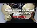 SUPERMAN IS DEAD  -  KUTA ROCK CITY (NO SOUND DRUM)
