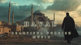 HAYAL Beautiful Turkish Meditation Music Ambient Middle Eastern Music Deep Background Music 