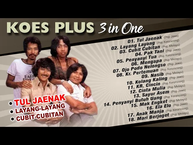 Download MP3 KOES PLUS 3 IN ONE - Tul Jaenak, Layang-Layang, Cubit Cubitan