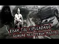 Download Lagu ⭕Fakta Unik.! Kisah Gunung Hejo Penuh Misteri Di Tol Cipularang.!!